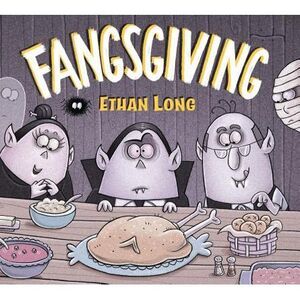 Ethan Long Presents Fangsgiving -- Ethan Long